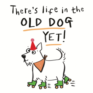 Moonpig There's Life In The Old Dog Yet Birthday Card