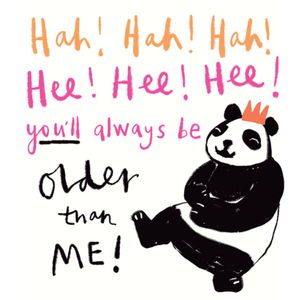 Moonpig You'll Always Be Older Than Me Birthday Card