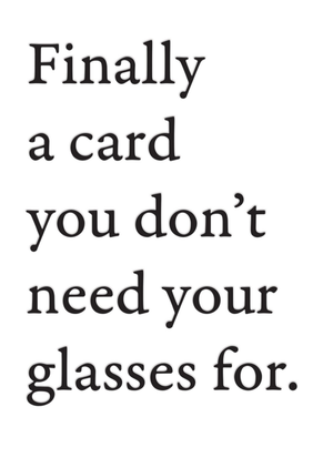 Moonpig Finally A Card You Don't Need Your Glasses For Funny Typographic Birthday Card